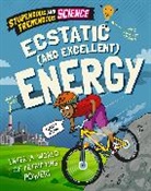 Claudia Martin, Martin Claudia, Wayland Publishers - Stupendous and Tremendous Science: Ecstatic and Excellent Energy