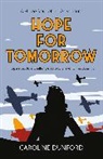 CAROLINE DUNFORD, Caroline Dunford, Dunford Caroline - Hope for Tomorrow (Hope Stapleford Adventure 3)