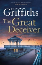 ELLY GRIFFITHS, Elly Griffiths - The Great Deceiver