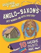 JANE LACEY, Jane Lacey - Discover and Do: Anglo-Saxons