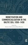 Dariusz Mozejko Adamczyk, Dariusz Adamczyk, Beata (University of Gdansk Mozejko, Beata Możejko - Monetisation and Commercialisation in the Baltic Sea, 1050-1450