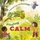 LOUISE SPILSBURY, Sofia Moore, Louise Spilsbury, Spilsbury Louise, Sofia Moore - A World Full of Feelings: Finding Calm