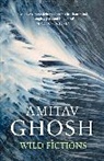 AMITAV GHOSH, Amitav Ghosh, Ghosh Amitav - Wild Fictions