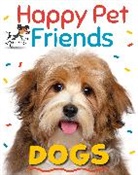 Charlotte Cotterill, Wayland Publishers, Katie Woolley, Woolley Katie, Charlotte Cotterill - Happy Pet Friends: Dogs