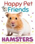 Charlotte Cotterill, Izzi Howell, Howell Izzi, Wayland Publishers, Charlotte Cotterill - Happy Pet Friends: Hamsters