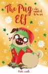 BELLA SWIFT, Bella Swift - The Pug who wanted to be an Elf