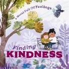 LOUISE SPILSBURY, Sofia Moore, Louise Spilsbury, Spilsbury Louise, Sofia Moore - A World Full of Feelings: Finding Kindness
