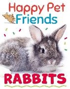 Charlotte Cotterill, Izzi Howell, Howell Izzi, Wayland Publishers, Charlotte Cotterill - Happy Pet Friends: Rabbits