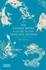 Tao Tao Liu, Liu Tao Tao, Tao Tao Liu - The Chinese Myths A Guide to the Gods and Legends