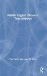 Paul Carley, Paul (University of Leicester Carley, Paul Mees Carley, Carley Paul, Inger M Mees, Inger M. Mees... - British English Phonetic Transcription