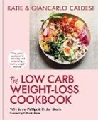 Giancarlo Caldesi, Katie Caldesi, Katie Caldesi &amp; Giancarlo Caldesi, KATIE CALDESI GIAN - The Low Carb Weight-Loss Cookbook