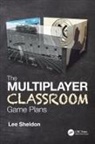 Lee Sheldon, Lee (Worcester Polytechnic) Sheldon - Multiplayer Classroom
