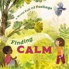 LOUISE SPILSBURY, Sofia Moore, Louise Spilsbury - A World Full of Feelings: Finding Calm
