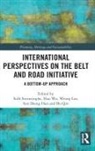 Sidh Wu Sintusingha, Qin Bo, Sun Sheng Han, Wenqi Lin, Bo Qin, Sidh Sintusingha... - International Perspectives on the Belt and Road Initiative