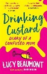 Lucy Beaumont, LUCY BEAUMONT - Drinking Custard