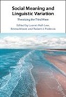 Lauren (University of Edinburgh) Moore Hall-Lew, Lauren Hall-Lew, Lauren (University of Edinburgh) Hall-Lew, Hall-Lew Lauren, Emma Moore, Emma (University of Sheffield) Moore... - Social Meaning and Linguistic Variation