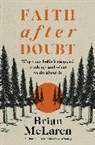 Brian D. McLaren, Brian D Mclaren, Brian D. Mclaren, Brian D. McLaren - Faith after Doubt