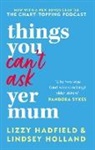 Lizzy Hadfield, Lindsey Holland, LINDSEY HOLLAND LIZZ - Things You Can't Ask Yer Mum