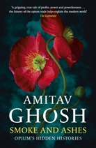 AMITAV GHOSH, Amitav Ghosh, Ghosh Amitav - Smoke And Ashes