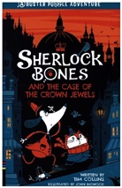 John Bigwood, Tim Collins, TIM COLLINS, John Bigwood, Bigwood John - Sherlock Bones and the Case of the Crown Jewels