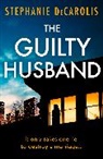 Stephanie DeCarolis - The Guilty Husband