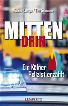 Volke Lange, Volker Lange, Tim Stinauer - Mittendrin: Ein Kölner Polizist erzählt