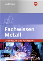Kl Hengesbach, Klaus Hengesbach, Stefan Lux, Georg Pyzalla, Walter Quadflieg, Werne Schilke... - Fachwissen Metall Grundstufe und Fachstufe 1: Schülerband