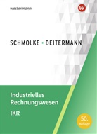 Manfre Deitermann, Manfred Deitermann, Björ Flader, Björn Flader, Wo Rückwart, Wolf-D Rückwart... - Industrielles Rechnungswesen - IKR