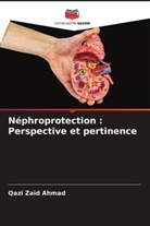 Qazi Zaid Ahmad - Néphroprotection : Perspective et pertinence