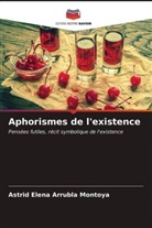 Astrid Elena Arrubla Montoya - Aphorismes de l'existence