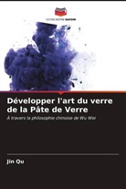 Jin Qu - Développer l'art du verre de la Pâte de Verre