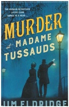 Jim Eldridge, Jim (Author) Eldridge, Eldridge Jim - Murder At Madame Tussauds