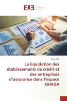 Nawa Yeo - La liquidation des établissements de crédit et des entreprises d'assurance dans l'espace OHADA