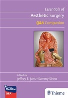 Jeffrey Janis, Jeffrey E. Janis, Samm Sinno, Sammy Sinno - Essentials of Aesthetic Surgery Q&A Companion