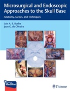 Lui Borba, Luis Borba, Jean de Oliveira, Jean G. de Oliveira - Microsurgical and Endoscopic Approaches to the Skull Base