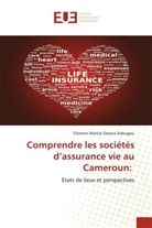 Clément Martial Owona Ndougou - Comprendre les sociétés d'assurance vie au Cameroun: