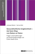Andrea Mielck, Andreas Mielck, Verina Wild - Gesundheitliche Ungleichheit - Auf dem Weg von Daten zu Taten