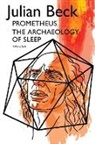 Julian Beck - Prometheus & The Archaeology of Sleep