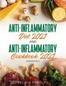 Felicia Renolds - Anti-Inflammatory Diet 2021 AND Anti-Inflammatory Cookbook 2021
