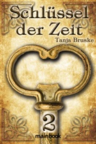 Tanja Bruske - Schlüssel der Zeit. .2