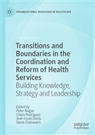 Denis Chênevert, Jean-Louis Denis, Jean-Louis Denis et al, Peter Nugus, Char Rodriguez, Charo Rodriguez - Transitions and Boundaries in the Coordination and Reform of Health Services
