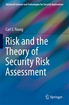 Carl S Young, Carl S. Young - Risk and the Theory of Security Risk Assessment