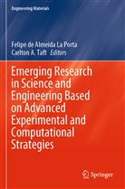 A Taft, A Taft, Felip de Almeida La Porta, Felipe de Almeida La Porta, Felipe de Almeida La Porta, Carlton A. Taft - Emerging Research in Science and Engineering Based on Advanced Experimental and Computational Strategies