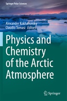 Alexande Kokhanovsky, Alexander Kokhanovsky, Tomasi, Tomasi, Claudio Tomasi - Physics and Chemistry of the Arctic Atmosphere