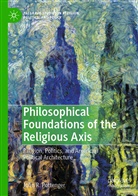 John R Pottenger, John R. Pottenger - Philosophical Foundations of the Religious Axis