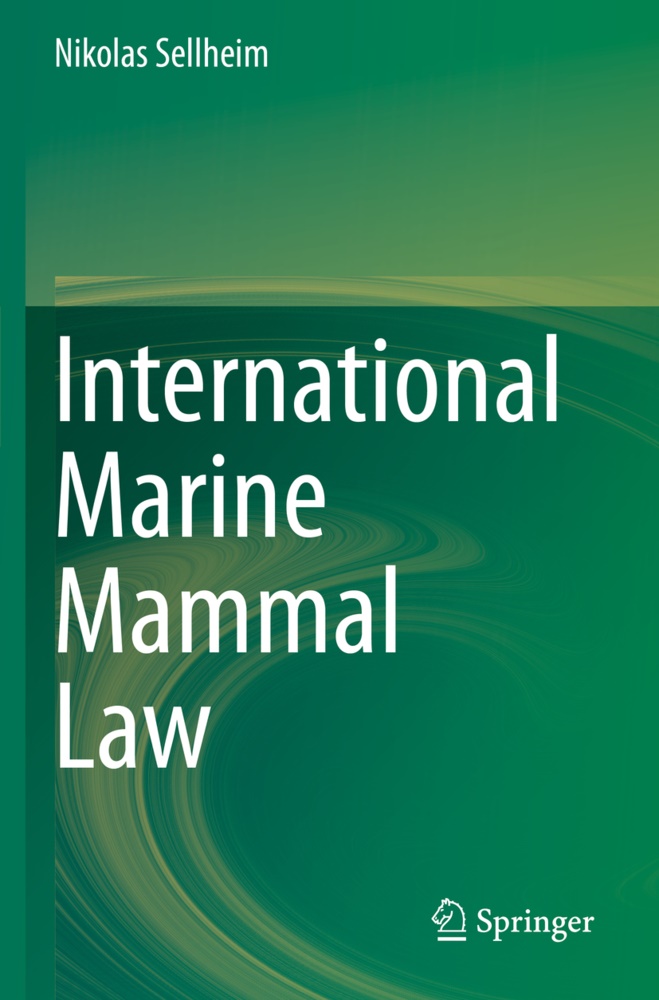 Nikolas Sellheim - International Marine Mammal Law