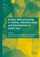 Salahuddin M. Aminuzzaman, M. Mahfuzul Haque, Ishtiaq Jamil, Syeda Lasna Kabir, Syeda Lasna Kabir et al, Salahuddi M Aminuzzaman... - Gender Mainstreaming in Politics, Administration and Development in South Asia