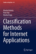 Martin Hole¿a, Marti Holena, Martin Holena, Martin Kopp, Pet Pulc, Petr Pulc - Classification Methods for Internet Applications