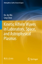 Ling Chen, De-Ji Wu, De-Jin Wu - Kinetic Alfvén Waves in Laboratory, Space, and Astrophysical Plasmas