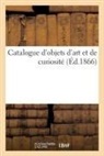 COLLECTIF, Alexis Joseph Febvre - Catalogue d objets d art et de